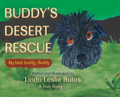 Buddy's Desert Rescue: My best buddy, Buddy - A True Story