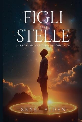 Figli delle Stelle: Il Prossimo Capitolo dell'Umanità