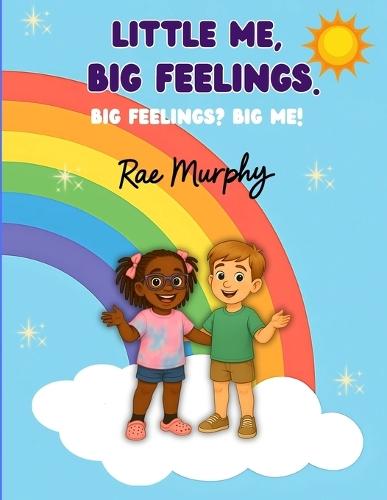 Little Me, Big Feelings. Big Feelings? Big Me!