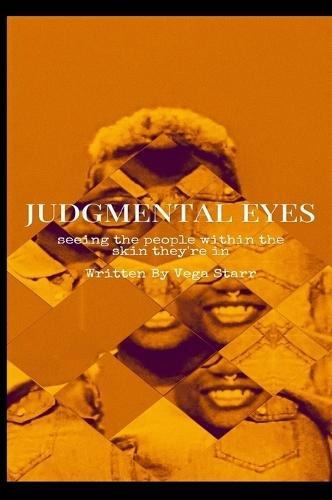 Judgmental Eyes: seeing the people within the skin they're in