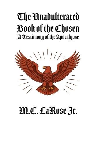 The Book of the Chosen: A Testimony of the Apocalypse