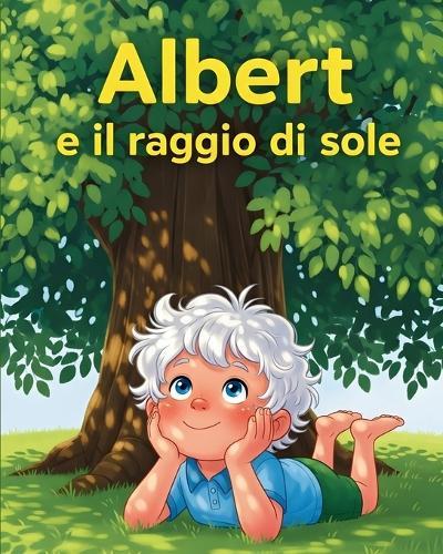 Albert e il raggio di sole: Una storia sulla curiosità scientifica e il coraggio di sognare
