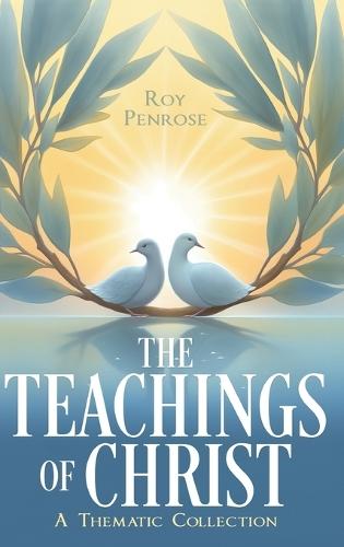 The Teachings of Christ: A Thematic Collection