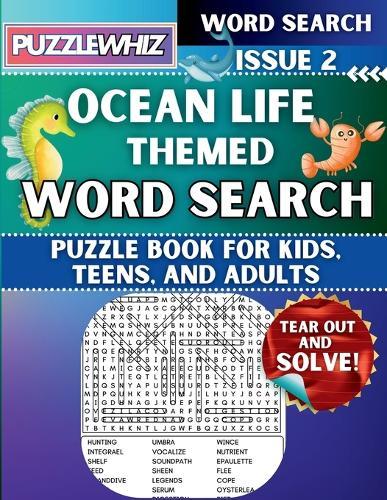 Ocean Life - Themed Word Search - Fun & Educational Puzzles for Kids, Teens, and Adults (Large Print Edition): Featuring Engaging Themed Word Search Puzzles with Solutions (Issue 2)