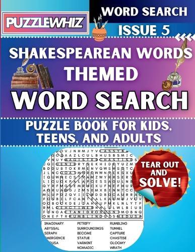 Shakespearean Words - Themed Word Search - Fun & Educational Puzzles for Kids, Teens, and Adults (Large Print Edition): Featuring Engaging Themed Word Search Puzzles with Solutions (Issue 5)