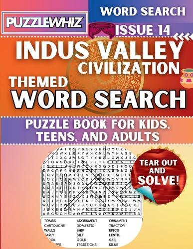 Indus Valley Civilization - Themed Word Search - Fun & Educational Puzzles for Kids, Teens, and Adults (Large Print Edition): Featuring Engaging Themed Word Search Puzzles with Solutions (Issue 14)