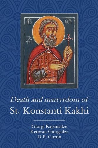 Death and Martyrdom of St. Konstanti Kakhi