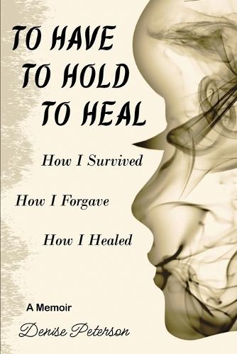 To Have; To Hold; To Heal