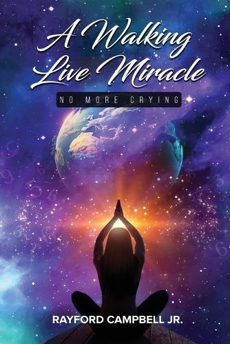 A Walking Live Miracle: No More Crying
