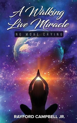 A Walking Live Miracle: No More Crying