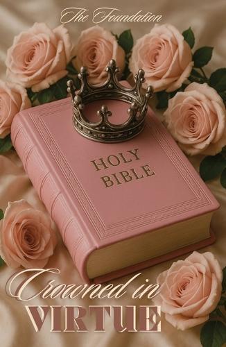 Crowned In Virtue: The Foundation