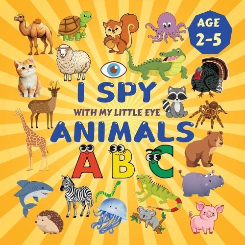 I Spy Animals!: A Fun Search & Find Activity Book for Toddlers and Kids 2-5 Years Old