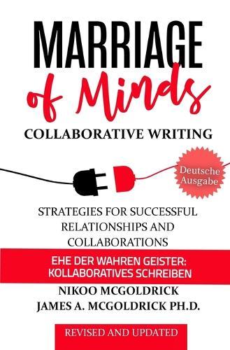 Marriage of Minds (EHE DER WAHREN GEISTER: Kollaboratives Schreiben): Kollaboratives Schreiben