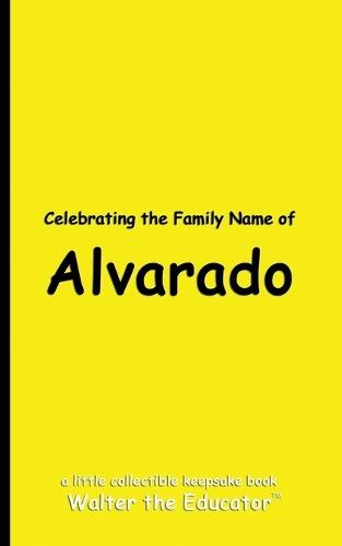 Celebrating the Family Name of Alvarado
