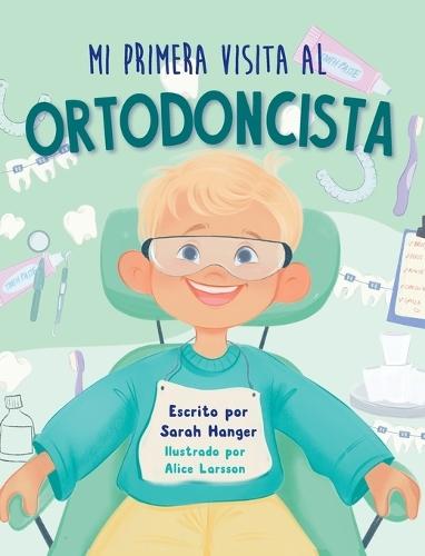 Mi Primera Visita al Ortodoncista