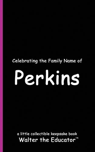 Celebrating the Family Name of Perkins