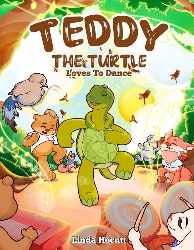Teddy the Turtle: Loves to Dance