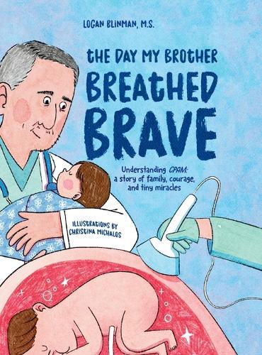 The Day My Brother Breathed Brave: Understanding CPAM: A story of family, courage, and tiny miracles