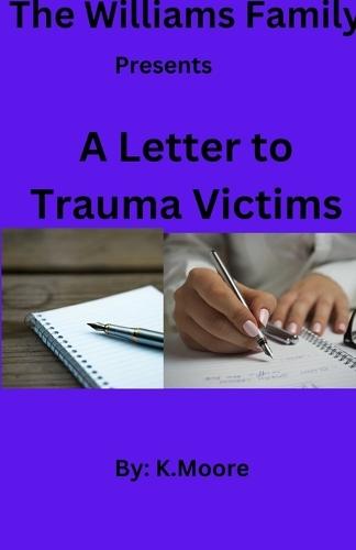 The Williams Family presents ""A Letter to Trauma Victims""