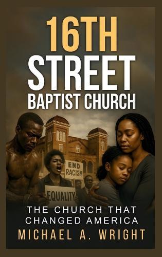 16th Street Baptist Church: The Church That Changed America