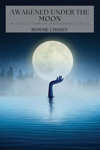 Awakened Under the Moon: A Collection of Passionate Tales