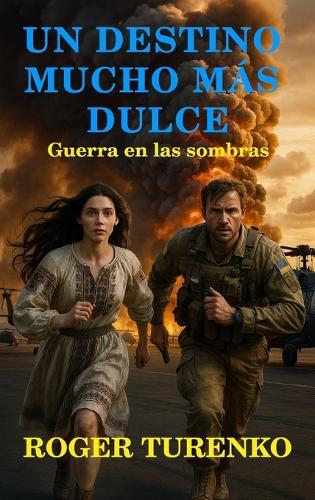 Un Destino Mucho Más Dulce: Guerra En La Sombra