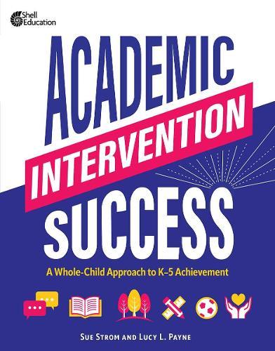 Academic Intervention Success: A Whole-Child Approach to K-5 Achievement