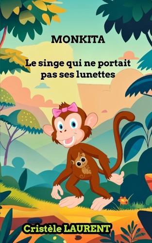 MONKITA, le singe qui ne portait pas ses lunettes
