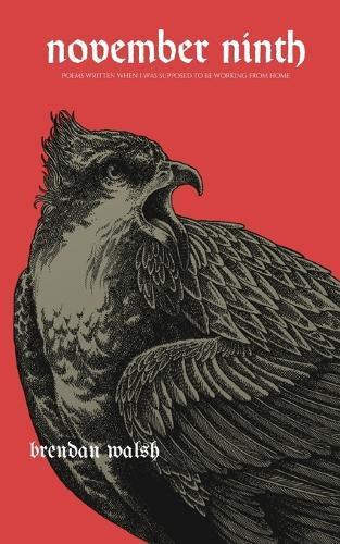 november ninth: poems written when i was supposed to be working from home