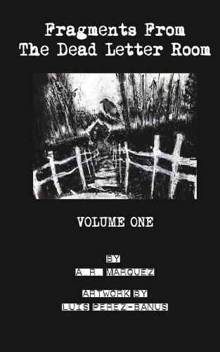 Fragments From The Dead Letter Room: Volume One