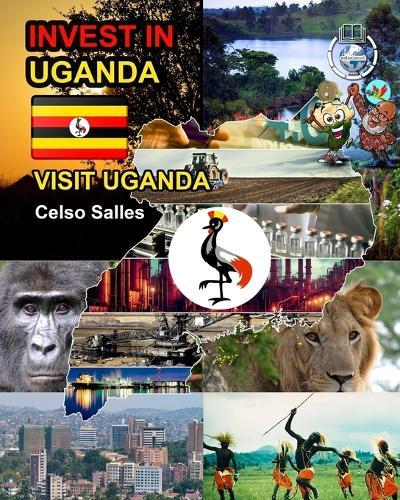 INVEST IN UGANDA - Visit Uganda - Celso Salles: Invest in Africa Collection