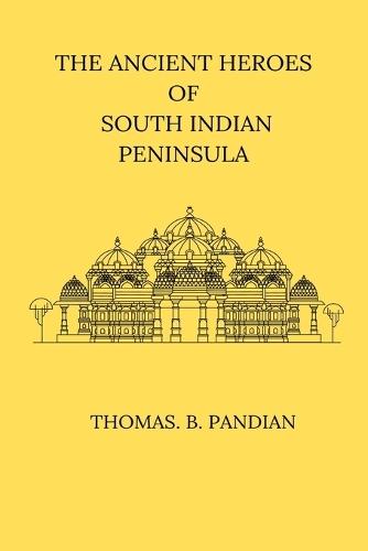 The Ancient Heroes of South Indian Peninsula
