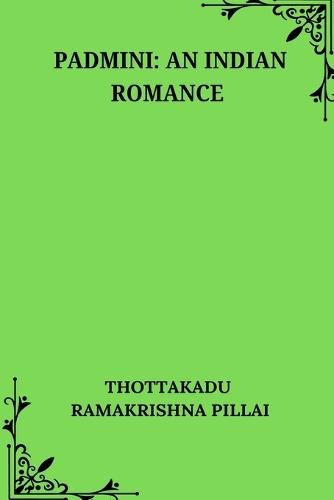 Padmini An Indian Romance