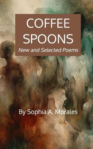 Coffee Spoons: New and Selected Poems