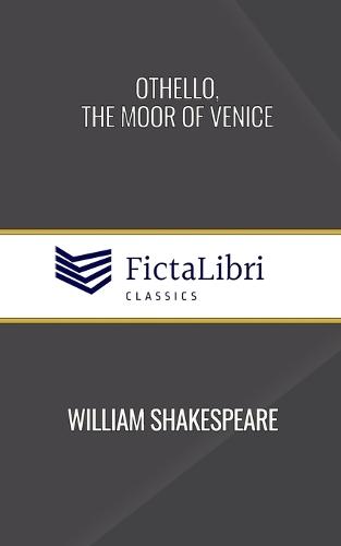 Othello, the Moor of Venice (FictaLibri Classics)