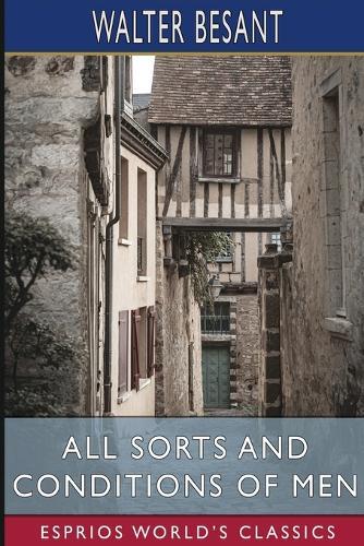 All Sorts and Conditions of Men (Esprios Classics): An Impossible Story