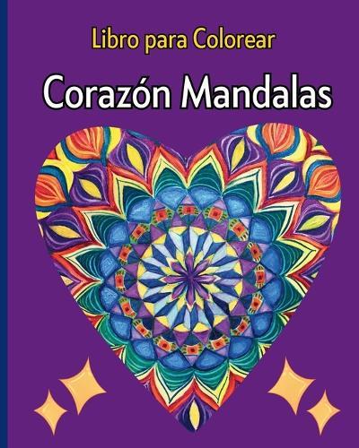 Corazón Mandalas - Libro para Colorear: 30 mandalas únicos con temas de amor de gran variedad
