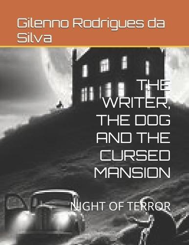 The Writer, the Dog and the Cursed Mansion: Night of Terror