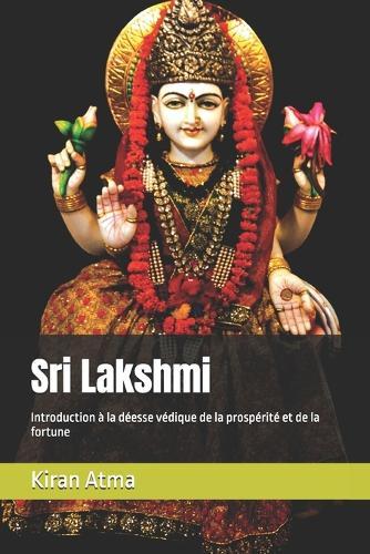 Sri Lakshmi: Introduction à la déesse védique de la prospérité et de la fortune