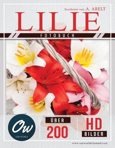 Lilie: Fotobuch - Über 200 HD-Bilder