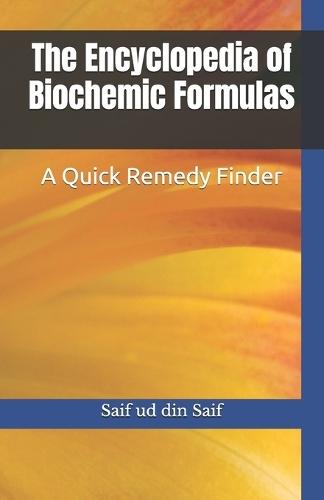 The Encyclopedia of Biochemic Formulas: A Quick Remedy Finder