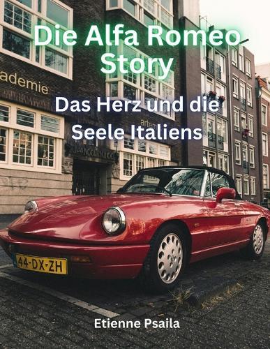 Die Alfa Romeo Story: Das Herz und die Seele Italiens