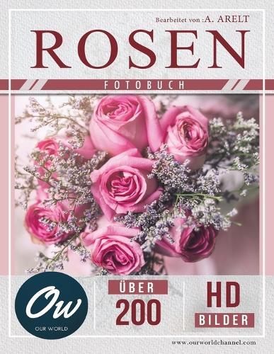 Rosen: Fotobuch - Über 200 HD-Bilder