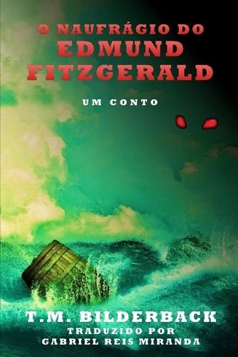 O Naufrágio Do Edmund Fitzgerald - Um Conto