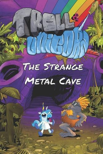 Troll & Unicorn Episode 1: The Strange Metal Cave