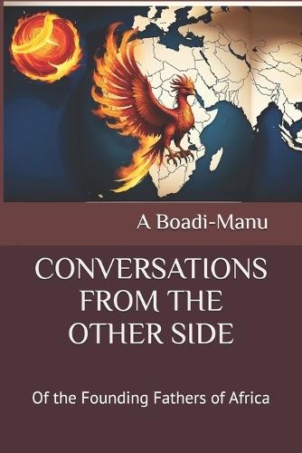Conversations from the Other Side: Of Founding Fathers of Africa