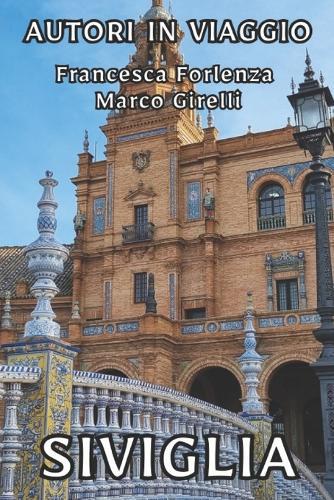 Autori in viaggio: Siviglia: Sevilla