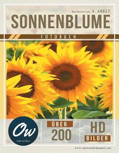 Sonnenblume: Fotobuch - Über 200 HD-Bilder
