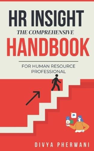 HR Insight: The Comprehensive Handbook for Human Resource Professional