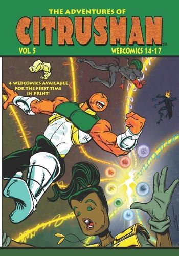 The Adventures Of Citrusman: Volume 5